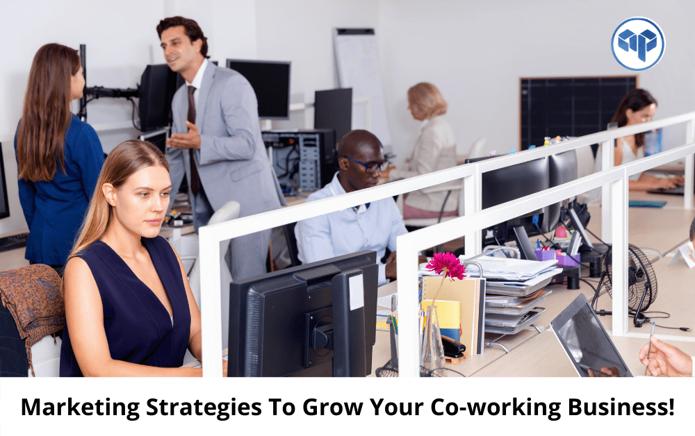 Marketing Strategies To Grow Your Co-working Business!