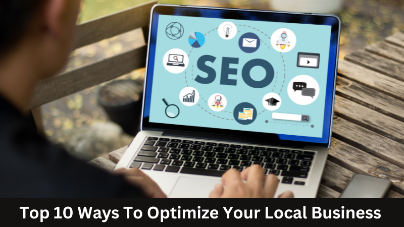 Top 10 Ways To Optimize Your Local Business In 2024