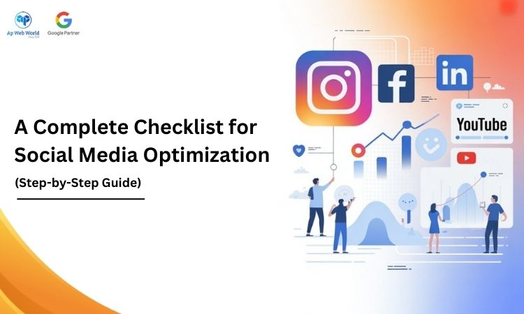 A Comprehensive Social Media Optimization Checklist 2026 (Step-by-Step Guide)