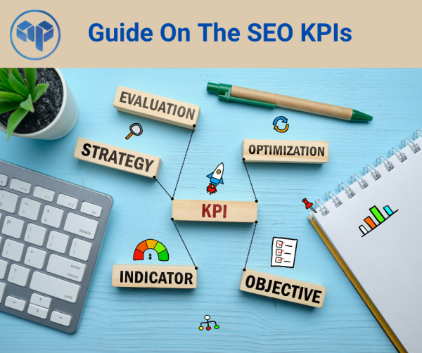 Ultimate Guide on The SEO KPIs for Better Results